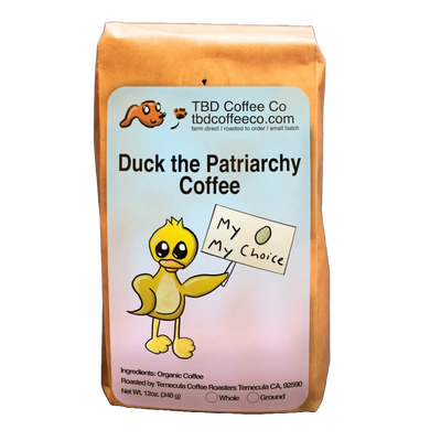 Duck the Patriarchy Whole Bean Organic Coffee