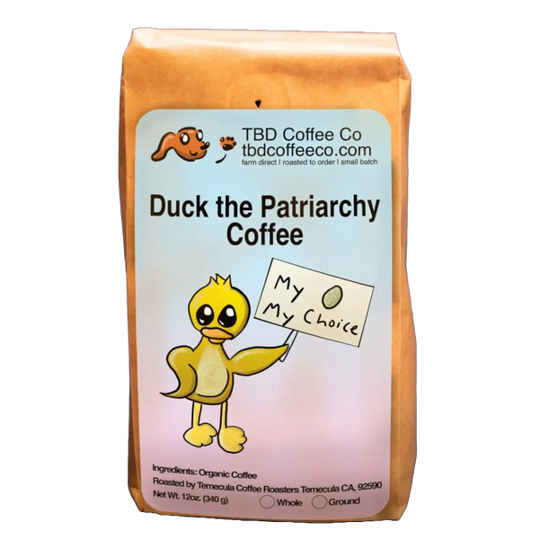 Duck the Patriarchy Whole Bean Organic Coffee